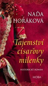 Tajemství císařovy milenky - Naďa Horáková