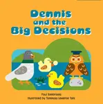 Dennis and the Big Decisions - Paul Sambrooks
