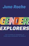 Gender Explorers - Juno Roche