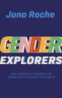 Gender Explorers - Juno Roche