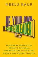 Be Your Own Cheerleader - Neelu Kaur