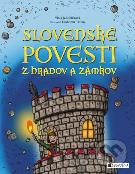 Slovenské povesti z hradov a zámkov - Drahomír Trsťan (ilustrátor), Viola Jakubičková - kniha z kategorie Beletrie pro děti
