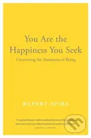 You Are the Happiness You Seek (Uncovering the Awareness of Being) - kniha z kategorie Filozofie