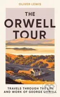 The Orwell Tour (Travels Through the Life and Work of George Orwell) - kniha z kategorie Historie