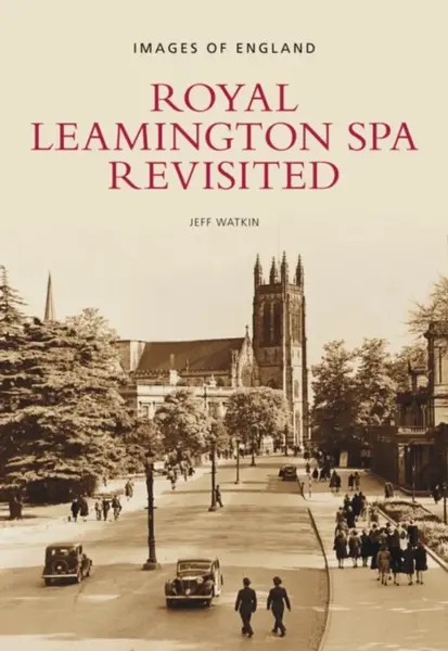 Royal Leamington Spa Revisited - Jeff Watkin