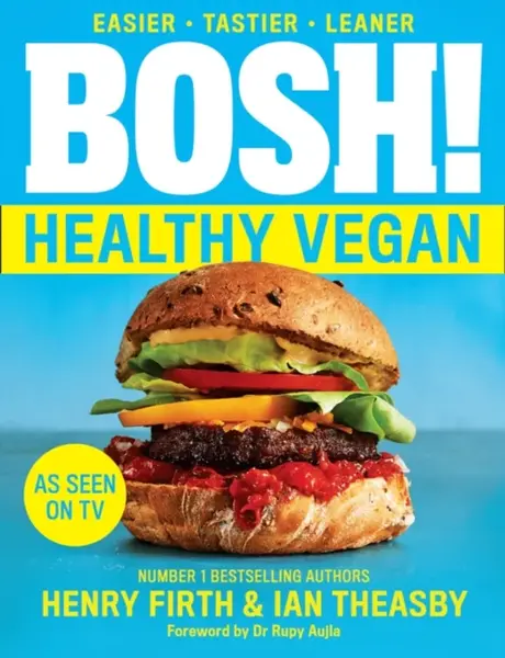 BOSH! Healthy Vegan - Henry Firth, Ian Theasby