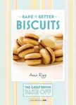 Great British Bake Off â€“ Bake it Better (No.2): Biscuits - Annie Rigg