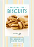 Great British Bake Off â€“ Bake it Better (No.2): Biscuits - Annie Rigg