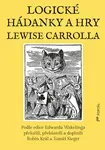 Logické hádanky a hry Lewise Carrolla - Lewis Carroll