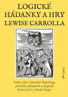 Logické hádanky a hry Lewise Carrolla - Lewis Carroll