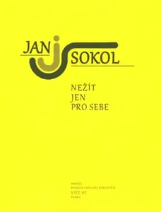 Nežít jen pro sebe - Jan Sokol, Jiří Tourek