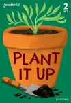 Readerful Rise: Oxford Reading Level 3: Plant It Up - Sam Hogan