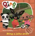 Bing a jeho svět - kolektív autorov - kniha z kategorie Pohádky