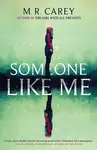 Someone Like Me - M. R. Carey