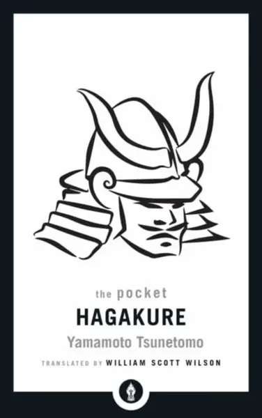 The Pocket Hagakure - Yamamoto Tsunetomo, William Scott Wilson