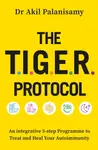 The T.I.G.E.R. Protocol - Dr Akil Palanisamy