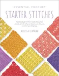Essential Crochet Starter Stitches - Melissa Leapman