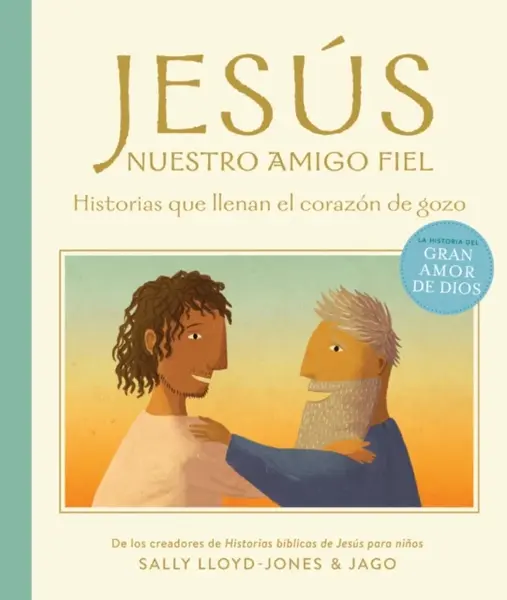 Jesus, nuestro amigo fiel - Sally Lloyd-Jones
