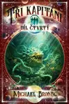 Tři kapitáni 4 - V říši Opeřeného hada - Michael Bronec