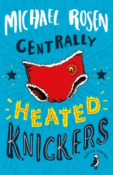 Centrally Heated Knickers - Michael Rosen