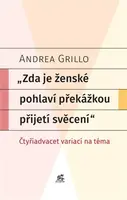 Zda je ženské pohlaví překážkou přijetí svěcení - Andrea Grillo