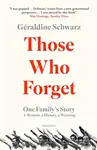 Those Who Forget - Geraldine  Schwarz