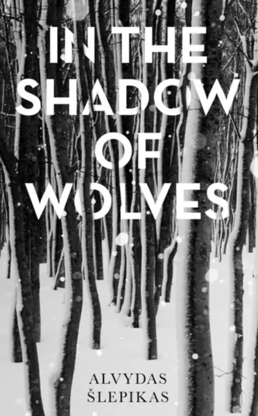 In the Shadow of Wolves - Šlepikas Alvydas
