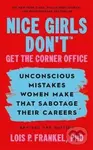 Nice Girls Don´t Get the Corner Office - -