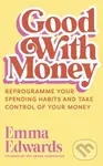 Good with Money (Reprogramme Your Spending Habits and Take Control of Your Money) - kniha z kategorie Psychologie