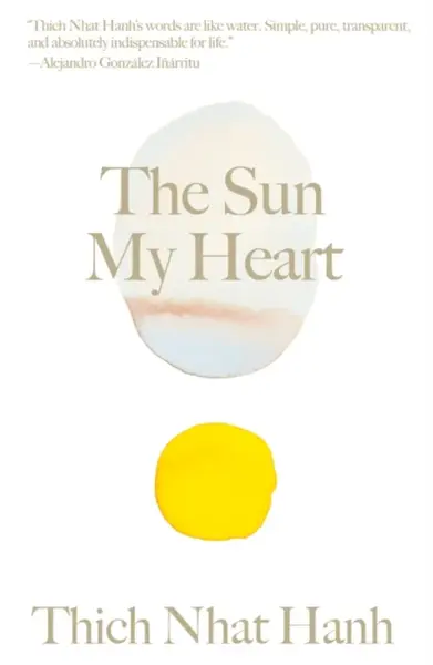 The Sun My Heart - Thich Nhat Hanh