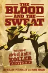 The Blood and the Sweat - Howie Abrams, Pete Koller, Lou Koller