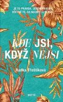Kde jsi, když nejsi (poškozená) - Radka Třeštíková