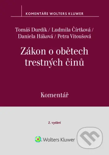 Zákon o obětech trestných činů (Komentář) - Tomáš Durdík, Ludmila Čírtková, Petra Vitoušová - kniha z kategorie Právo