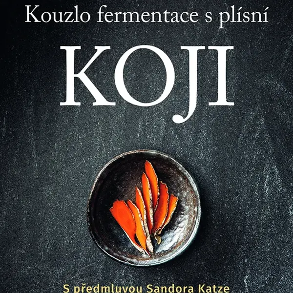 Kniha: Kouzlo fermentace s plísní koji od Shih Rich