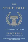 The Stoic Path - Epictetus