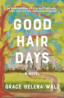 Good Hair Days - Grace Helena Walz