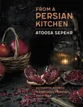 From a Persian Kitchen - Atoosa Sepehr