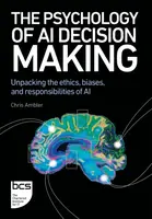 The Psychology of AI Decision Making - Chris Ambler