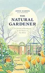 The Natural Gardener - John Harris, Jim Rickards