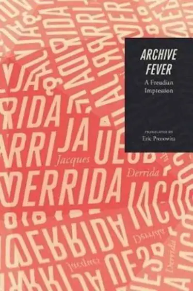 Archive Fever - Jacques Derrida