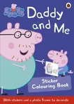 Peppa Pig: Daddy and Me Sticker Colouring Book - Peppa Pig