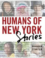 Humans of New York: Stories - Stanton Brandon
