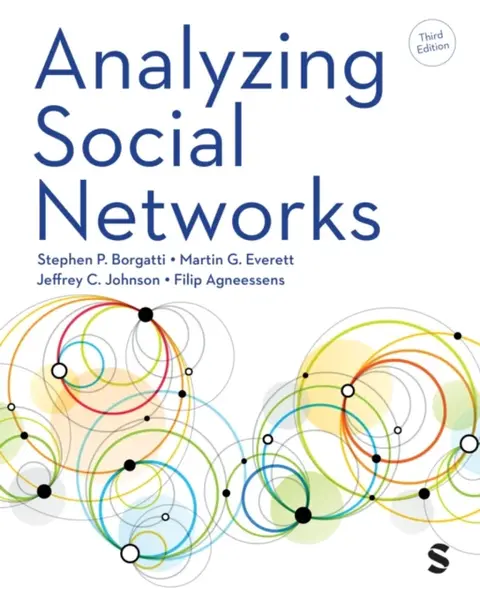 Analyzing Social Networks - Filip Agneessens, Stephen P Borgatti, Martin G. Everett, Jeffrey C. Johnson