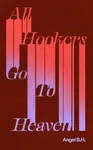 All Hookers Go To Heaven - Angel B.H.