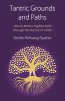 Tantric Grounds and Paths - Geshe Kelsang Gyatso