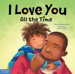 I Love You All the Time - Deborah Farmer Kris