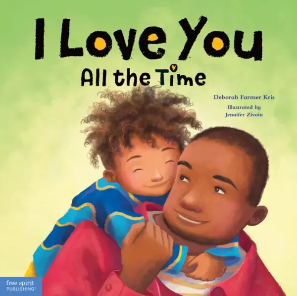 I Love You All the Time - Deborah Farmer Kris