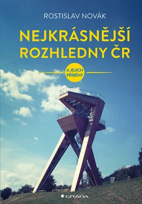 Kniha: Nejkrásnější rozhledny ČR od Novák Rostislav