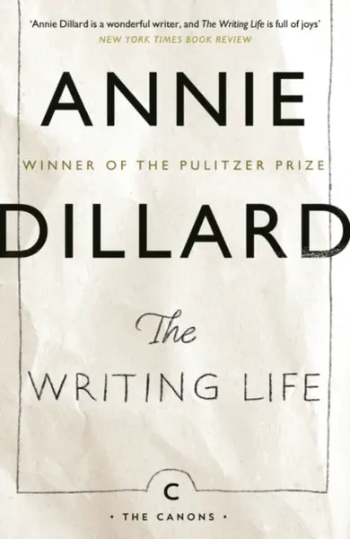 The Writing Life - Annie Dillard