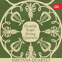 Smetanovo kvarteto – Dvořák, Kapr: Smyčcové kvartety č. 3 a č. 12 "Americký"